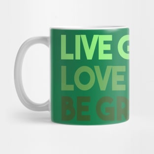 Live Green Love Green Be Green Mug